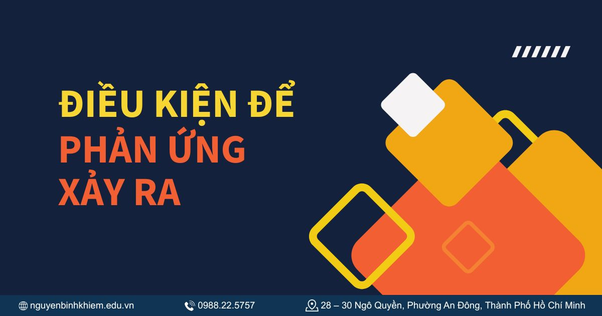 Điều kiện để phản ứng xảy ra
