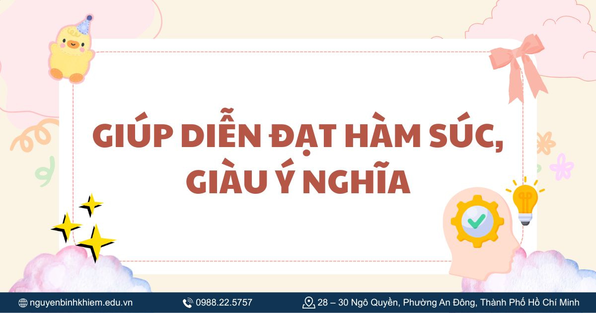 Giúp diễn đạt hàm súc, giàu ý nghĩa