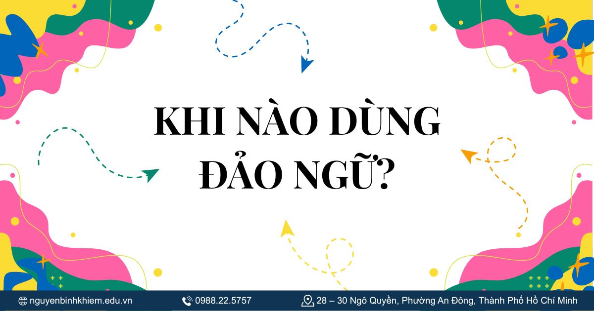 Khi nào dùng đảo ngữ?