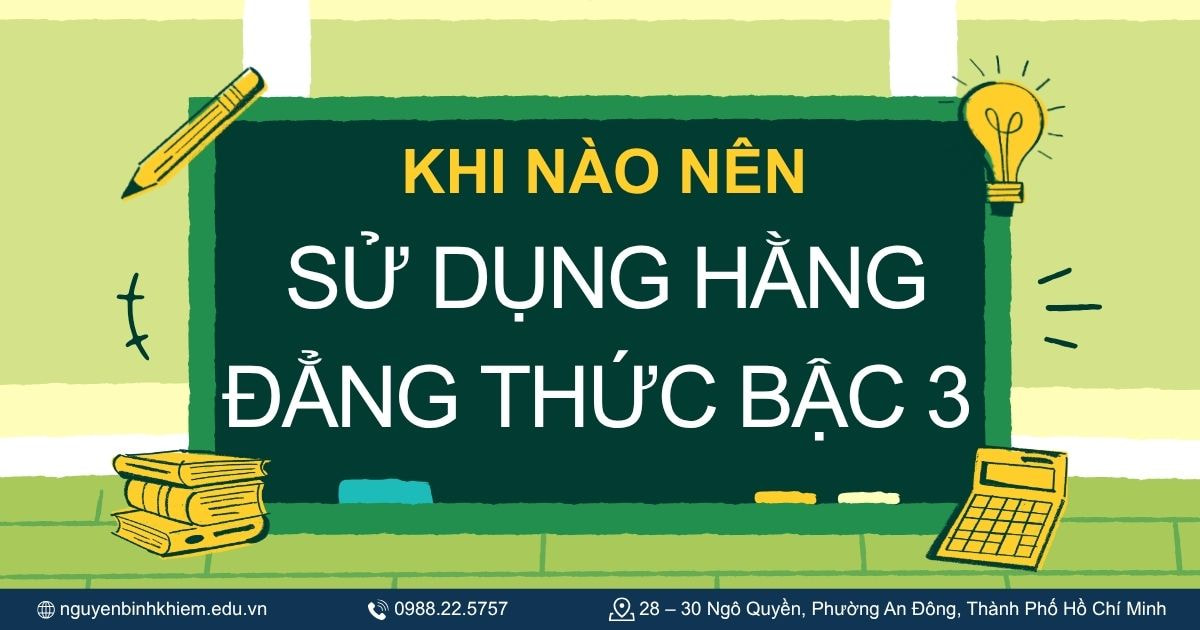 Khi nào nên sử dụng hằng đẳng thức bậc 3.