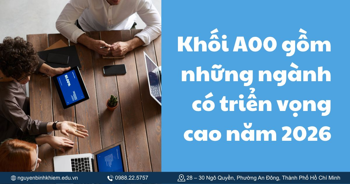 Khối A00 gồm những ngành có triển vọng cao năm 2026