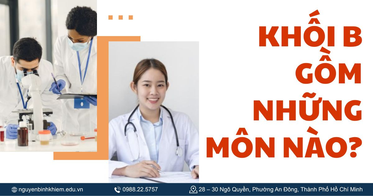 Khối B gồm những môn nào?