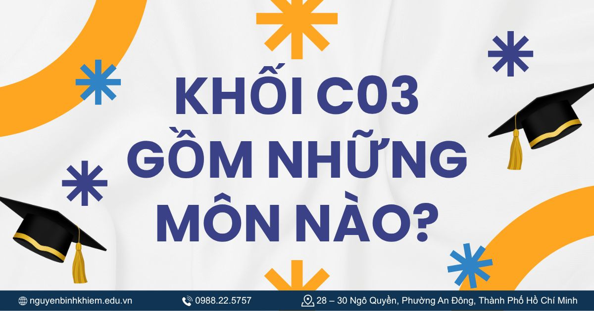 Khối C03 gồm những môn nào?