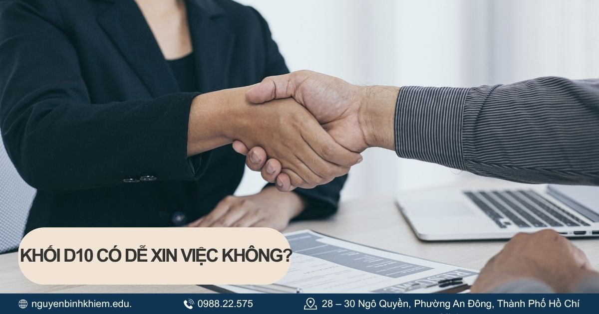 Khối D10 có dễ xin việc không.