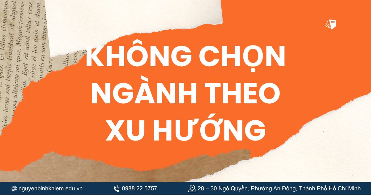 Không chọn ngành theo xu hướng