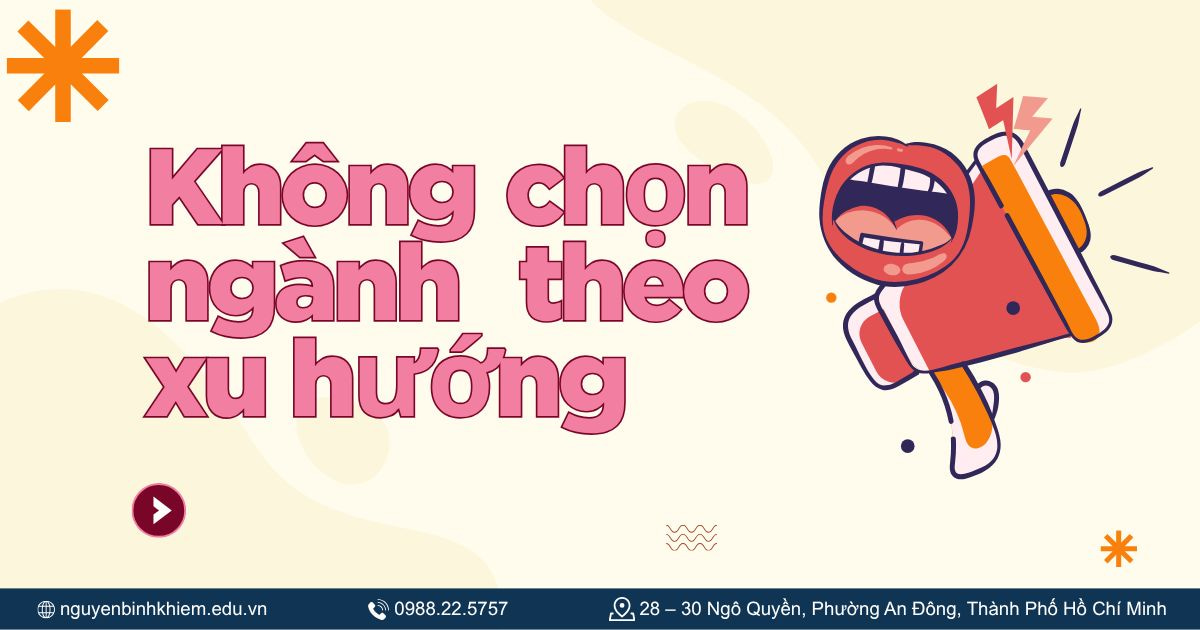 Không chọn ngành theo xu hướng