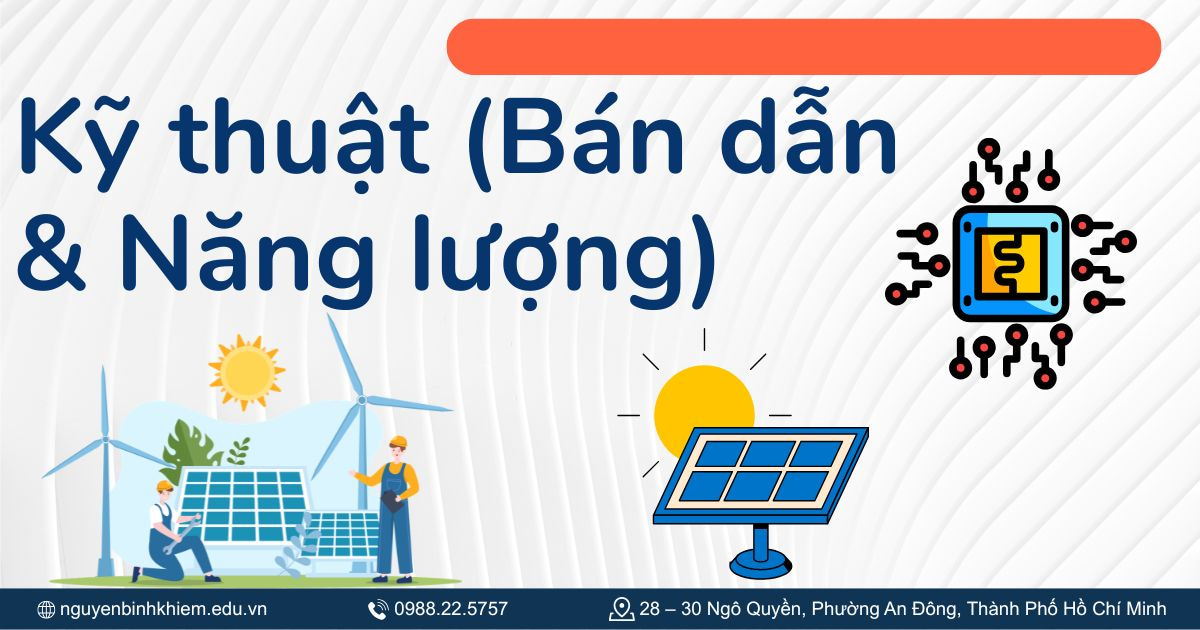 Kỹ thuật (Bán dẫn & Năng lượng)