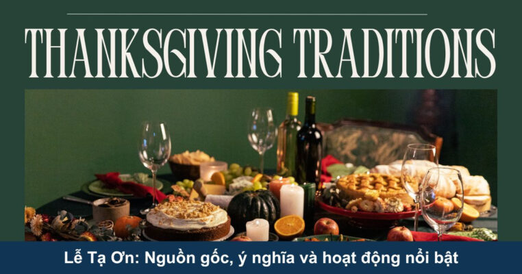 Lễ Tạ Ơn: Nguồn gốc, ý nghĩa và hoạt động nổi bật