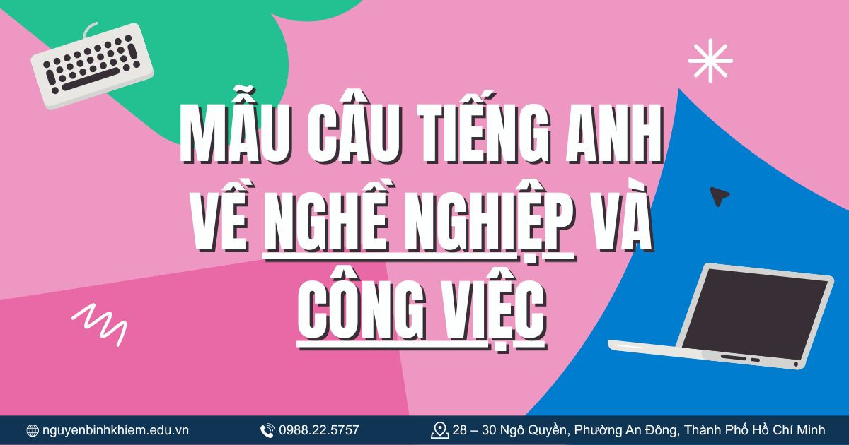 Mẫu câu tiếng Anh về nghề nghiệp và công việc