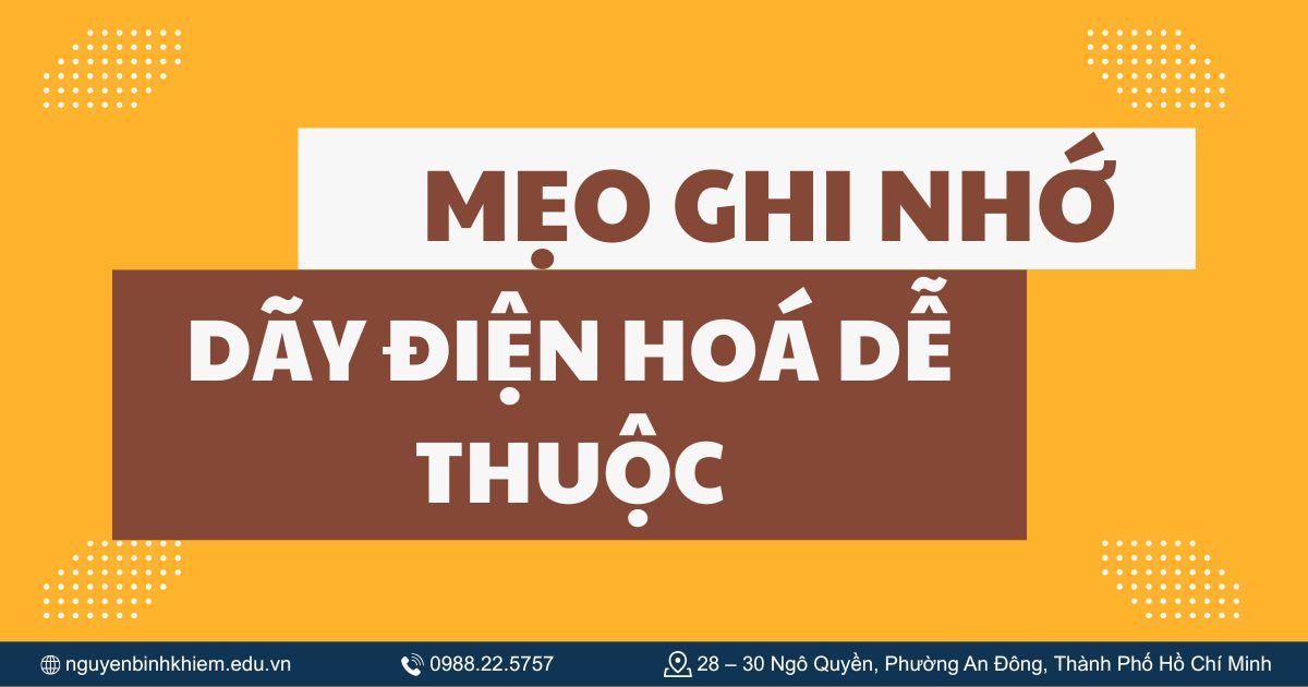 Mẹo ghi nhớ dãy điện hóa dễ thuộc