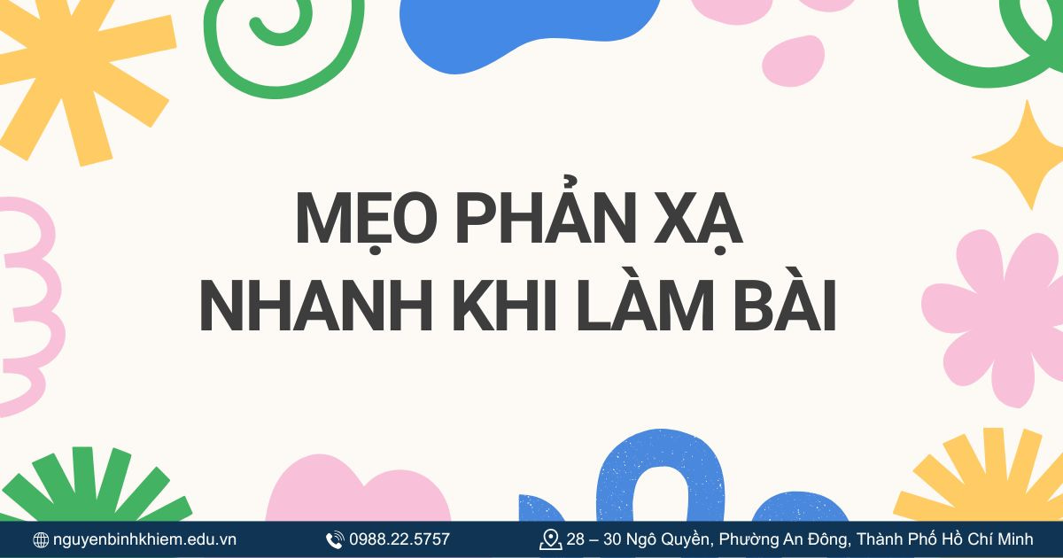 Mẹo phản xạ nhanh khi làm bài