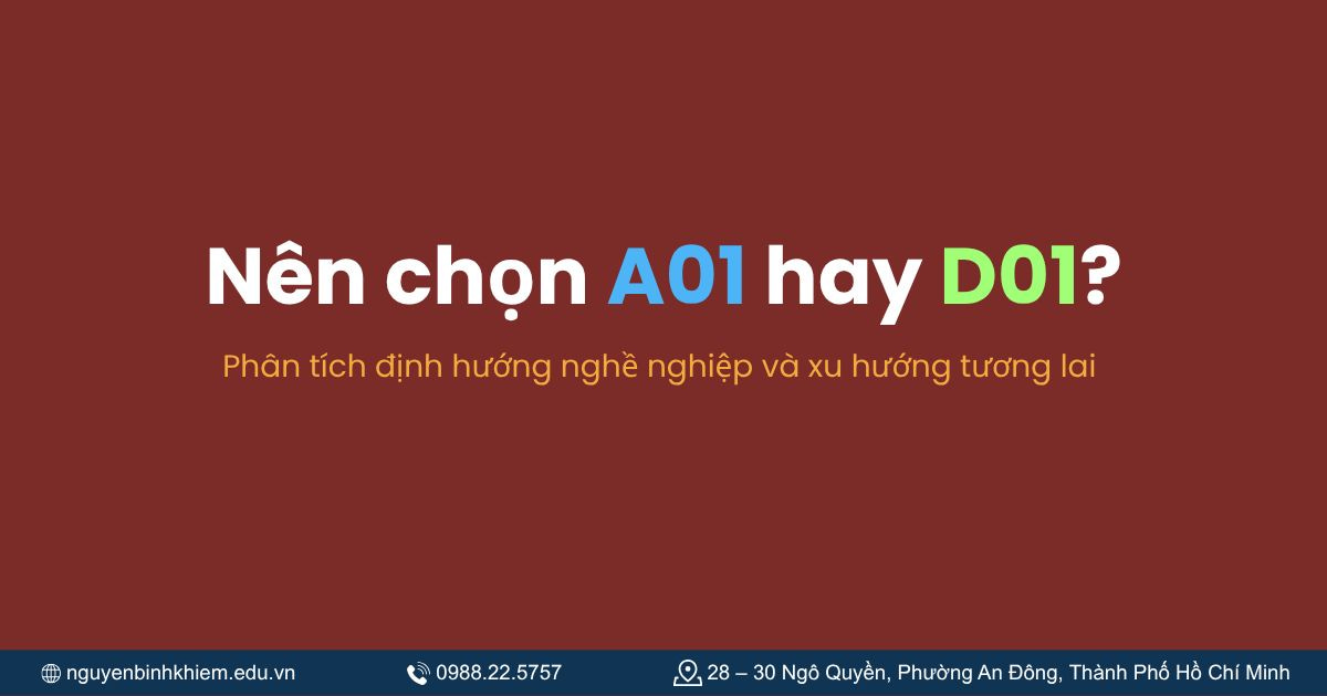Nên chọn A01 hay D01?