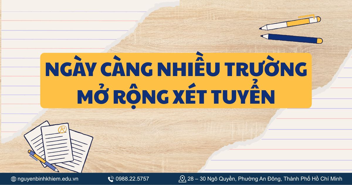 Ngày càng nhiều trường mở rộng xét tuyển