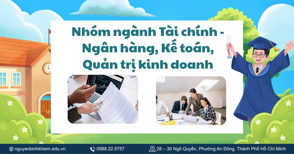 Nhóm ngành Tài chính - Ngân hàng, Kế toán, Quản trị kinh doanh