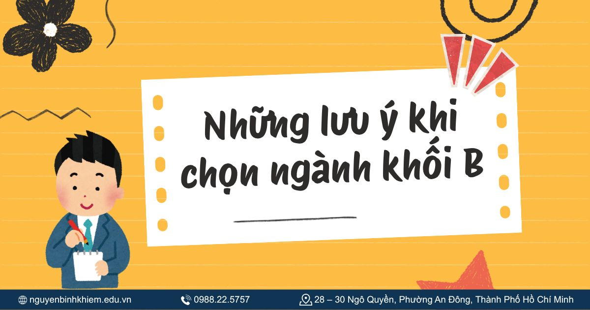 Những lưu ý khi chọn ngành khối B