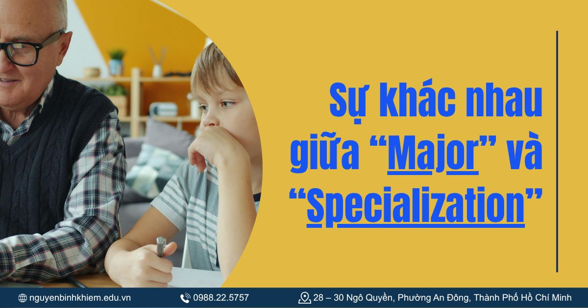 Sự khác nhau giữa “Major” và “Specialization”