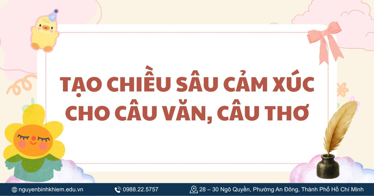Tạo chiều sâu cảm xúc cho câu văn, câu thơ