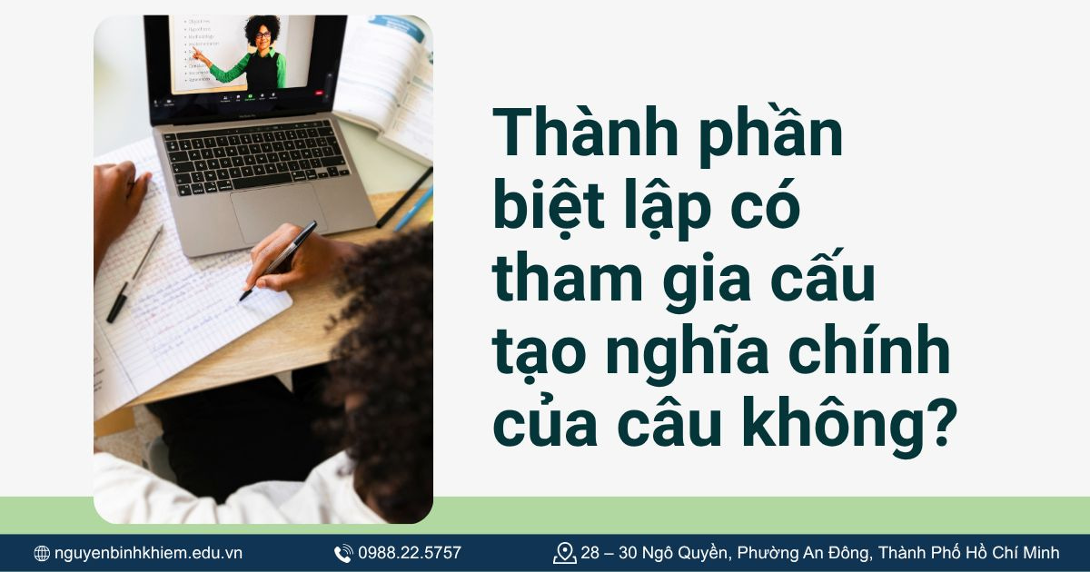 Thành phần biệt lập có tham gia cấu tạo nghĩa chính của câu không?