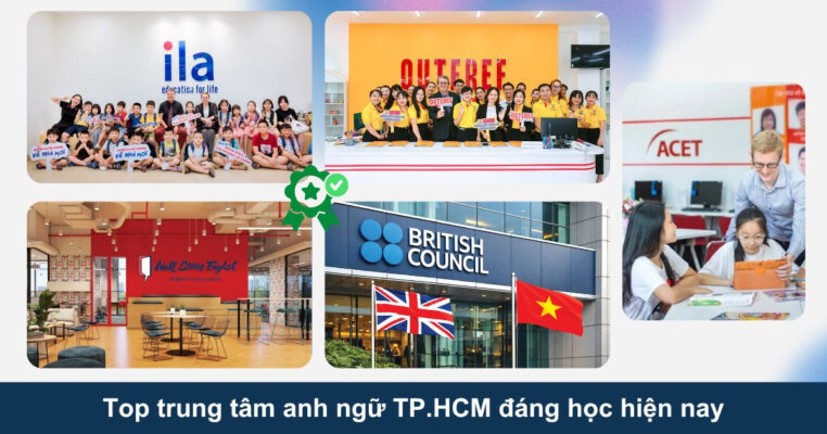 Top trung tâm anh ngữ TP.HCM đáng học hiện nay
