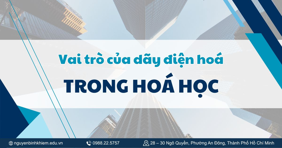 Vai trò của dãy điện hóa trong hóa học
