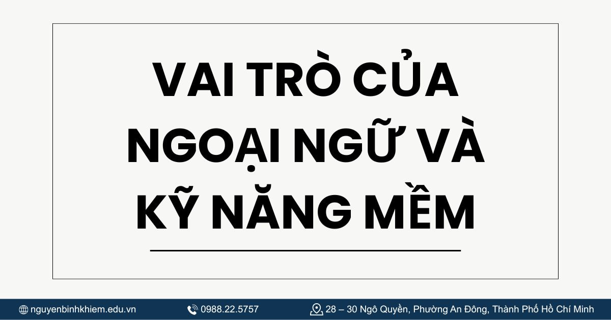 Vai trò của ngoại ngữ và kỹ năng mềm