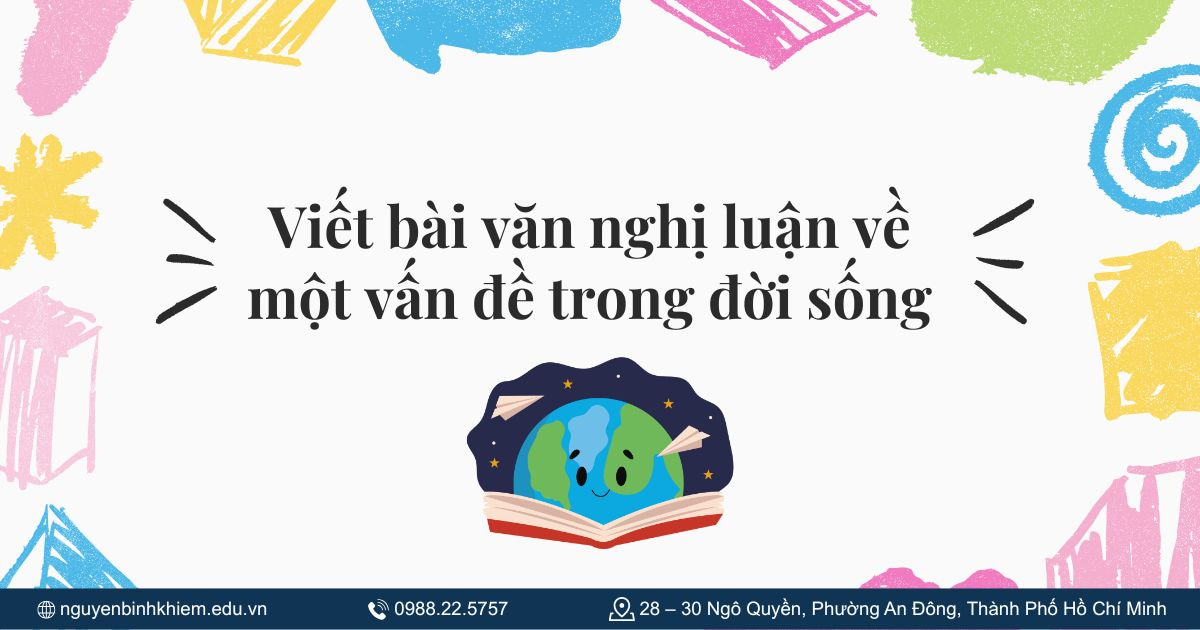 Viết bài văn nghị luận về một vấn đề trong đời sống