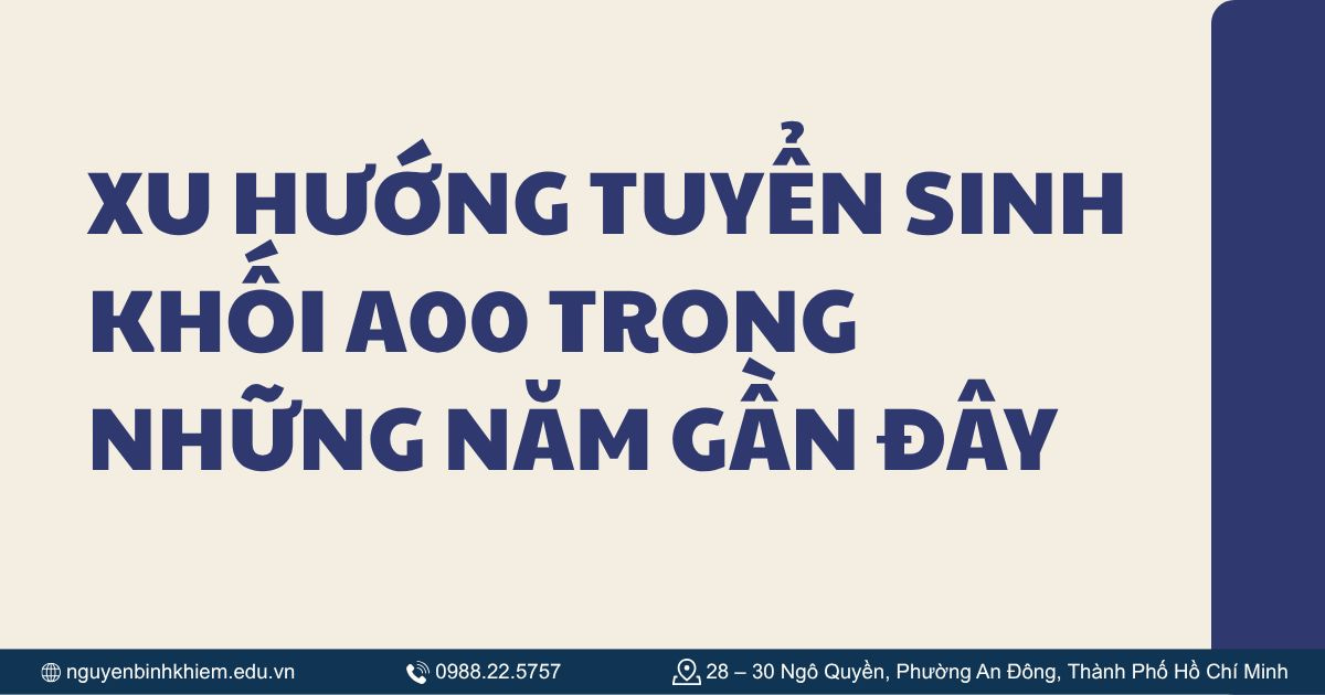 Xu hướng tuyển sinh khối A00 trong những năm gần đây