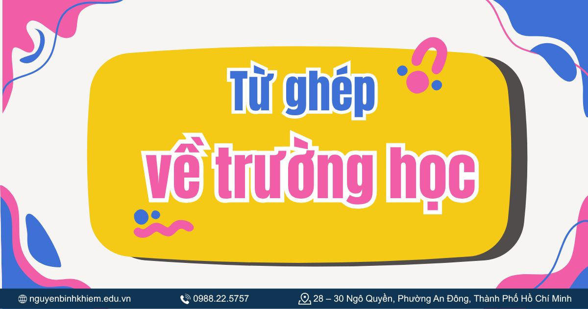 Từ ghép về trường học