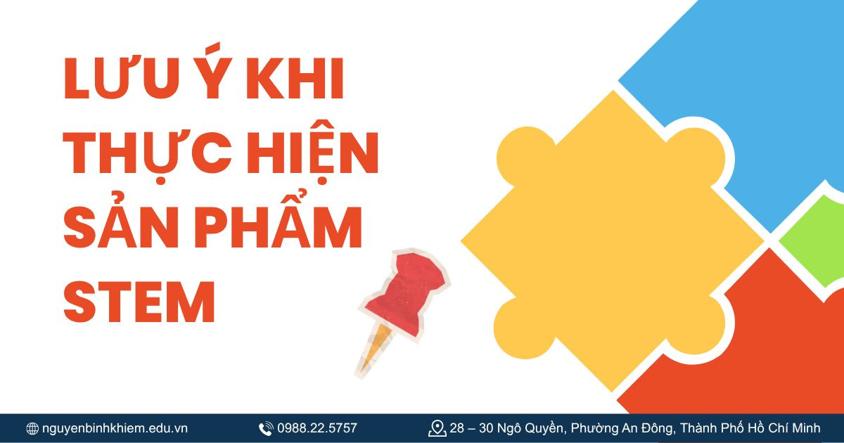 Lưu Ý Khi Thực Hiện Sản Phẩm STEM