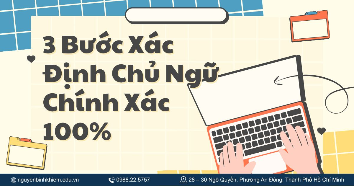 3 Bước Xác Định Chủ Ngữ Chính Xác 100%
