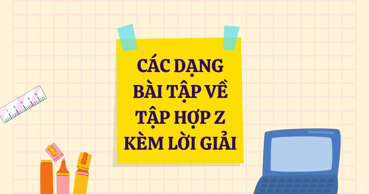Các dạng bài tập về tập hợp Z kèm lời giải
