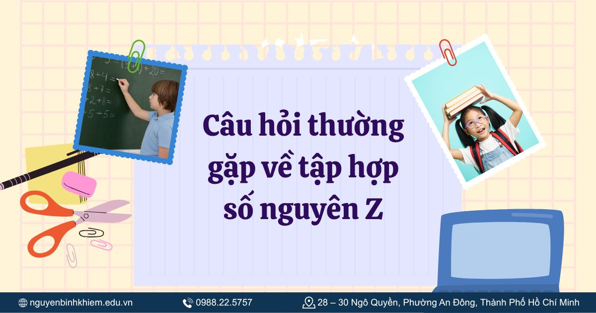 Câu hỏi thường gặp về tập hợp số nguyên Z