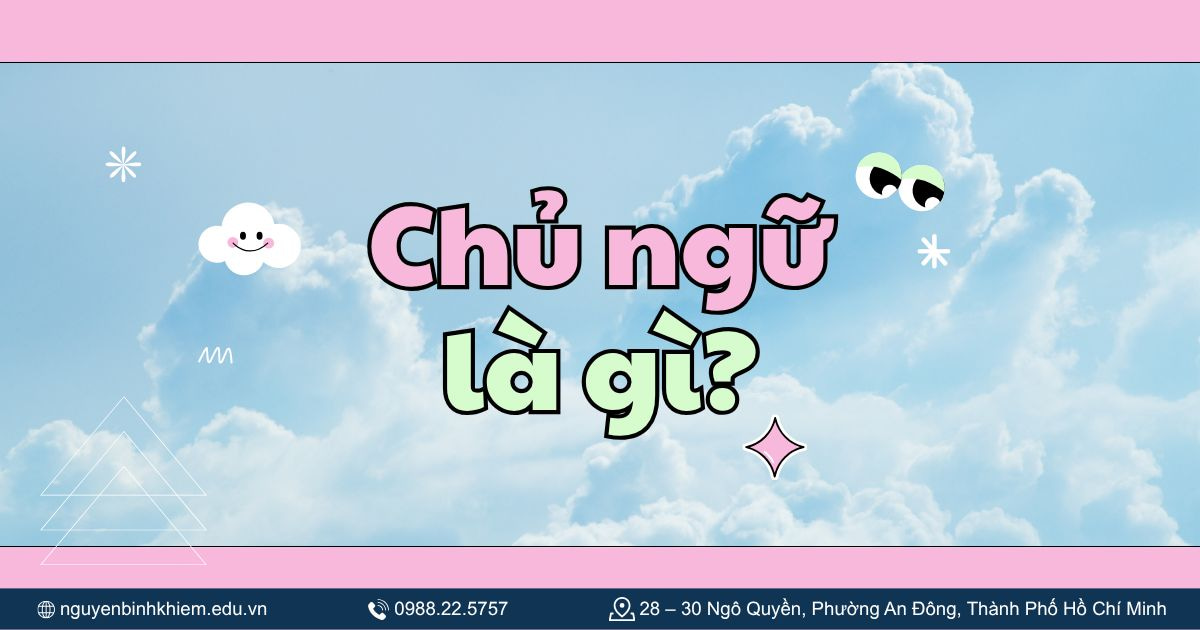 Chủ ngữ là gì