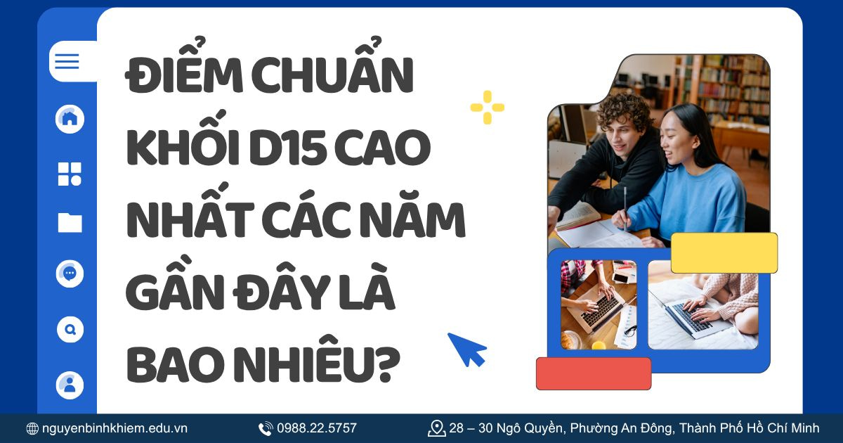Điểm chuẩn khối D15 cao nhất các năm gần đây là bao nhiêu?