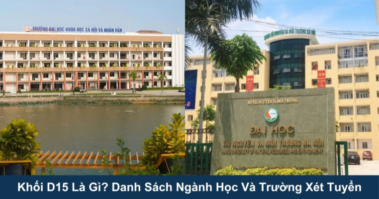 Khối D15 Là Gì? Danh Sách Ngành Học Và Trường Xét Tuyển