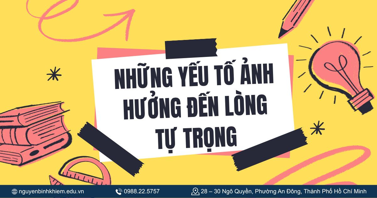 Những Yếu Tố Ảnh Hưởng Đến Lòng Tự Trọng
