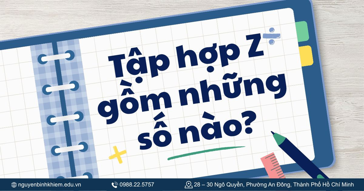 Tập hợp Z gồm những số nào?