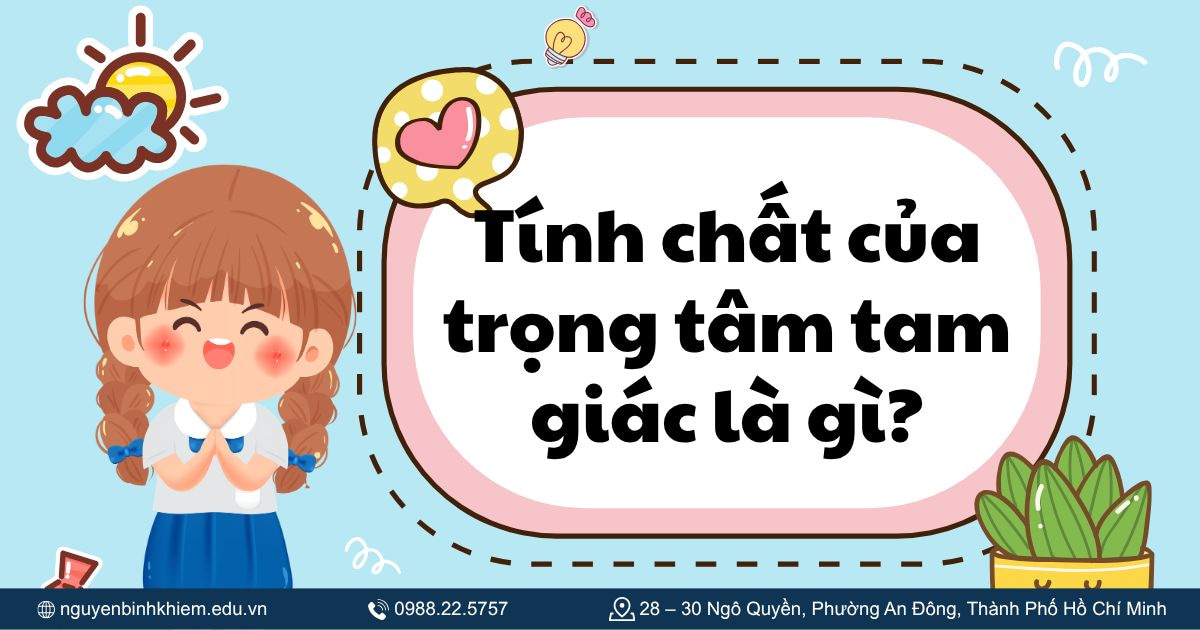 Tính chất của trọng tâm tam giác là gì?